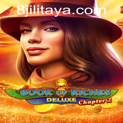 Book of Riches Deluxe Chapter 2: Unveiling New Adventures with 8Jili